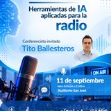 Inteligencia Artificial y Radio: Tito Ballesteros revela las nuevas herramientas para la producción sonora