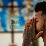 Why Church Matters