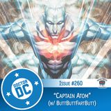 Issue #260 - “Captain Atom” (w/ ButtButtFartButt)