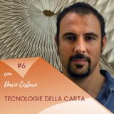 Tecnologie della carta / Puntata #6 incontro con Dario Cestaro