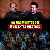 40. Se te van a PEGAR, Los muertos que viven entre nosotros