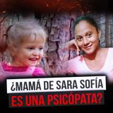 ¿Cómo MURIÓ Sara Sofía? POR ESTO Epa Colombia DESTAPÓ lo que las autoridades NO han LOGRADO