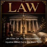 Jim Crow Car Or Denouncement of Injustice Meted Out to the Black Race - John Clay Coleman
