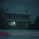 3 True Winter Horror Stories for a Cold December Night