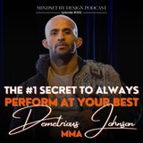#392 The #1 Secret To Always Perform At Your Best (Demetrious Johnson MMA)