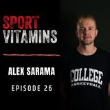 Episode 26 - SPORT VITAMINS (ENG) / guest Alex Sarama, Player Development Coach - COLLEGE BASKETBALL