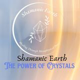 The Metaphysical Power of Crystals w/ Colby from Shamanic.Earth