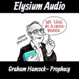 Ep.34- Graham Hancock- Prophecy