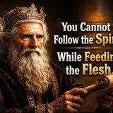 You Cannot Follow the Spirit While Feeding the Flesh. - Warriors of the Kingdom