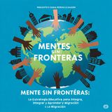 Mentes sin Fronteras: La Estrategia Educativa para Integrar y Aprender de la Migración