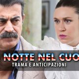 La Notte Nel Cuore Anticipazioni Turche: Halil Inganna Canan!