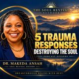 5 Trauma Responses Destroying The Soul