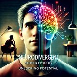 Unlocking Neurodivergent Superpowers: The True Potential of Neurodiversity