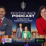 The Fighting Back Podcast | Judicial Candidate Series - Steve Kerestes