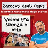 #67 Veleni tra scienza e mito (con Massimo Centini)
