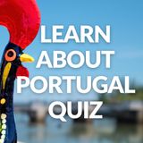 'Learn about Portugal' Quiz (Thursday, 29th June, 2023)