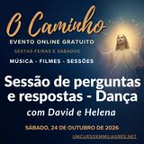 “O Caminho” - Sessão de Perguntas e Respostas e Dança de Sábado à Noite com David e Helena