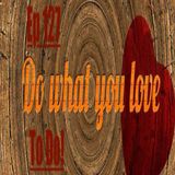 127. Do What You Love To Do!