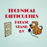 Technical Difficulties