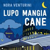 Nora Venturini "Lupo mangia cane"