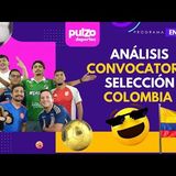 Convocatoria Selección Colombia quién gustó y quién no gustó en la Lista de Lorenzo