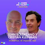 384. Incentivos: el impacto real - Juan Solórzano (Alianza Team), Cristian Kleinman (Rewarding Consulting)