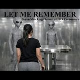 Let Me Remember: Seven Shocking Onboard UFO Encounters