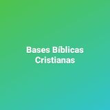 Bases Bíblicas Cristianas
