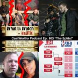 Cast Worthy Podcast Episode 103