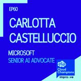 60. Carlotta Castelluccio, Senior AI Advocate di Microsoft