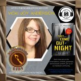 They Only Come Out At Night w/ Vicki Joy Anderson
