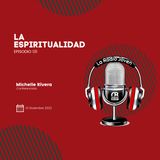 La Espiritualidad | Ep. 131 | Temp. 003