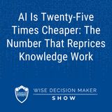 AI Is 25 Times Cheaper: The Number That Reprices Knowledge Work