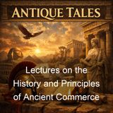 Lectures on the History and Principles of Ancient Commerce - James William Gilbart