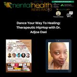 Dance Your Way To Healing: Therapeutic HipHop with Dr. Adjoa Osei