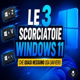 Le 3 scorciatoie Windows 11 che quasi nessuno usa