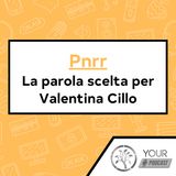 Pnrr - La parola scelta per Valentina Cillo