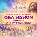 The Way of the Mystic Online Revival Weekend 5 - Sunday Q&A session with David Hoffmeister