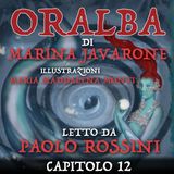 ORALBA - CAPITOLO 12 - di Marina Javarone