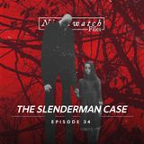 #34: The Slenderman Case - A Dark Side of Creepypasta