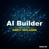 AI Builder - Simply Explained