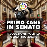 PRIMO CANE IN SENATO - Una Rivoluzione Politica a Quattro Zampe!