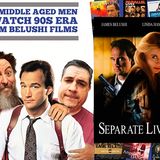 Season 2 Ep 6 - 2 Middle Aged Men Watch 90s Era Jim Belushi Films #2 - Separate Lives