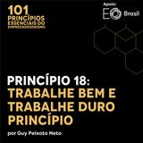 Princípio 18: Trabalhe Bem e Trabalhe Duro