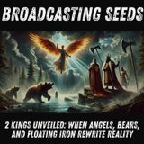 2 Kings Unveiled: When Angels, Bears, and Floating Iron Rewrite Reality