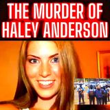 The Murder of Haley Anderson - Killer Flee's Back To Nicaragua