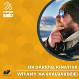 Dr Dariusz Ignatiuk | Witamy na Svalbardzie
