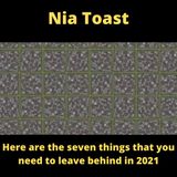 Nia Toast - 7 things you need to leave in 2021