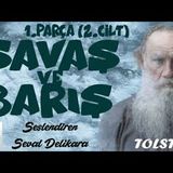 Savaş ve Barış (2.Cilt) - Lev N. Tolstoy (Sesli Kitap 1.Parça)