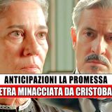 La Promessa, Anticipazioni Spagnole: Petra Minacciata Da Cristobal!